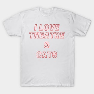 I love theatre and cats T-Shirt